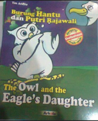 Image of Burung hantu dan putri rajawali: the owl and the eagle's daughter